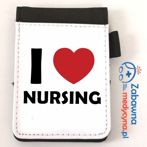 Notes I love nursing, notes dla medyka, notes medyczny, notes do raportów, notes dla pielęgniarki