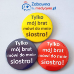 Magnes z otwieraczem "Tylko mój brat mówi do mnie siostro"