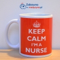 Kultowy kubek KEEP CALM IM A NURSE. Gadżet dla pielęgniarki, kubek dla pielęgniarki, jestem pielęgniarką, prezent dla pielęgniarki, kubek medyczny.