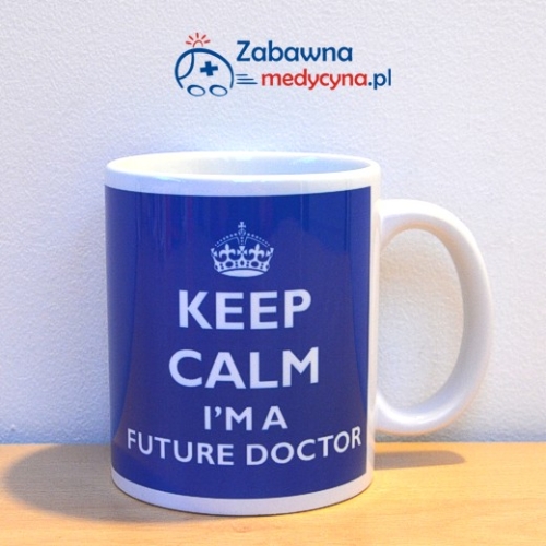 Kubek Keep Calm I'm a Future Doctor, kubek dla przyszłego lekarza, kubek dla studenta medycyny, kubek dla lekarza, gadżet dla lekarzy, kubek medyczny.
