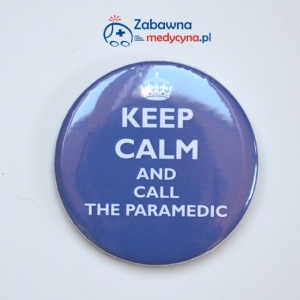 Przypinka KEEP CALM AND CALL THE PARAMEDIC
