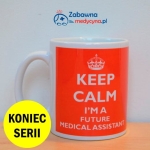 Kubek KEEP CALM I'M A FUTURE MEDICAL ASSISTANT