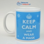 Kubek KEEP CALM AND WEAR A MASK
