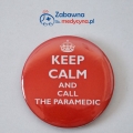 Przypinka Keep Calm And Call The Paramedic, przypinka/znaczek dla ratownika medycznego, wezwij ratownika medycznego, gadżet dla ratowników medycznych, przypinka medyczna.