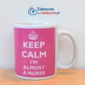 Kubek z serii Keep Calm I'm Almost a Nurse. Kubek dla przyszłej pielęgniarki, prawie jestem pielęgniarką, kubek dla studentki pielęgniarstwa, prezent dla studentki pielęgniarki.