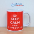 Kubek Keep Calm I'm a Future Doctor, kubek dla przyszłego lekarza, kubek dla studenta medycyny, kubek dla lekarza, gadżet dla lekarzy, kubek medyczny.