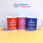 Kubek KEEP CALM I'M A NURSE