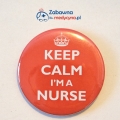 Kultowa przypinka KEEP CALM IM A NURSE. Gadżet dla pielęgniarki, znaczek, button dla pielęgniarki, jestem pielęgniarką, prezent dla pielęgniarki, przypinka medyczna.