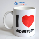 Kubek I love midwifery - dla położnej